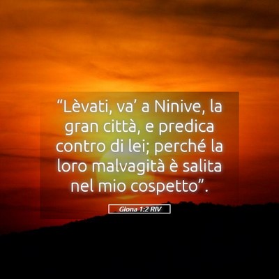 Picture 05 - Giona 1:2 RIV - “Lèvati, va’ a Ninive, la gran città, e - Bible Verse Picture