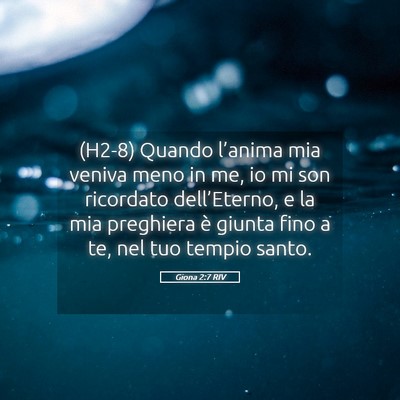 Picture 05 - Giona 2:7 RIV - (H2-8) Quando l’anima mia veniva meno in me, io - Bible Verse Picture