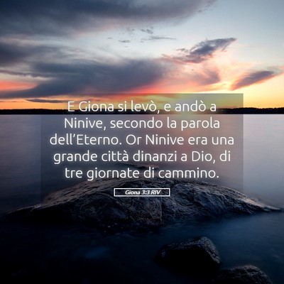 Picture 05 - Giona 3:3 RIV - E Giona si levò, e andò a Ninive, secondo la - Bible Verse Picture
