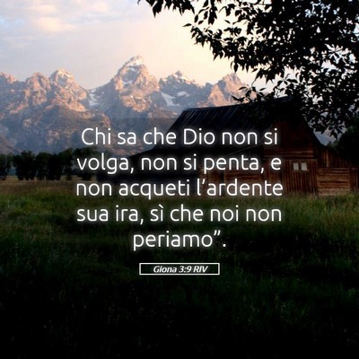 Picture 05 - Giona 3:9 RIV - Chi sa che Dio non si volga, non si penta, e non - Bible Verse Picture