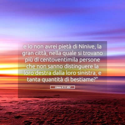 Picture 05 - Giona 4:11 RIV - e io non avrei pietà di Ninive, la gran città, - Bible Verse Picture