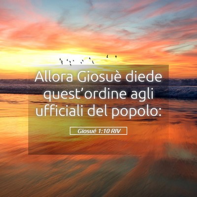 Picture 05 - Giosué 1:10 RIV - Allora Giosuè diede quest’ordine agli - Bible Verse Picture