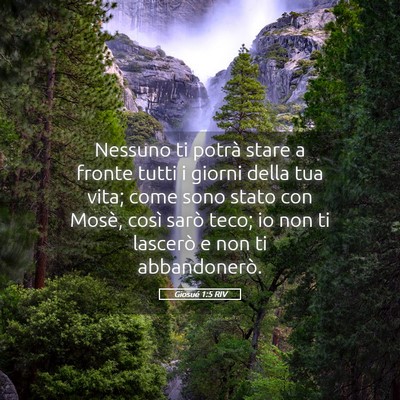 Picture 05 - Giosué 1:5 RIV - Nessuno ti potrà stare a fronte tutti i giorni - Bible Verse Picture