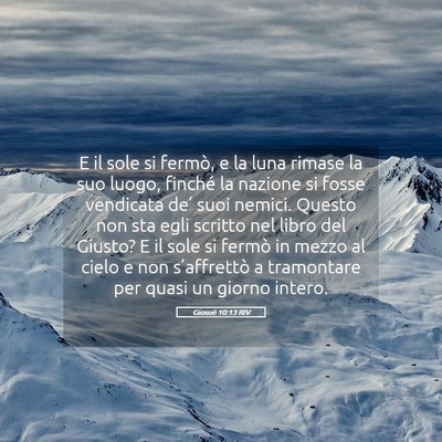 Picture 05 - Giosué 10:13 RIV - E il sole si fermò, e la luna rimase la suo - Bible Verse Picture