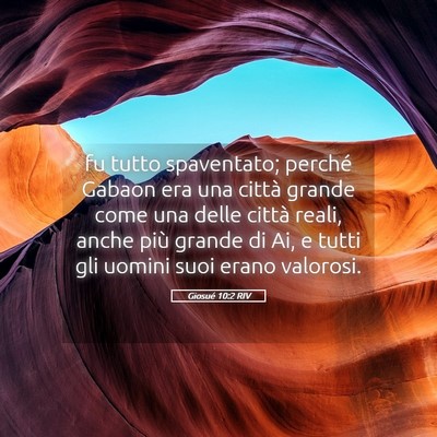 Picture 05 - Giosué 10:2 RIV - fu tutto spaventato; perché Gabaon era una - Bible Verse Picture