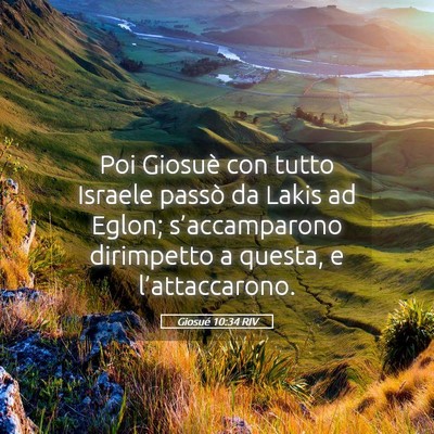 Picture 05 - Giosué 10:34 RIV - Poi Giosuè con tutto Israele passò da Lakis ad - Bible Verse Picture
