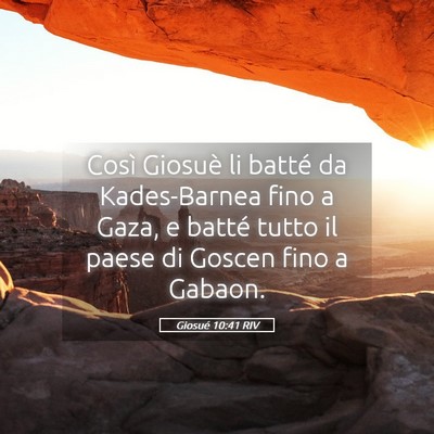 Picture 05 - Giosué 10:41 RIV - Così Giosuè li batté da Kades-Barnea fino a - Bible Verse Picture