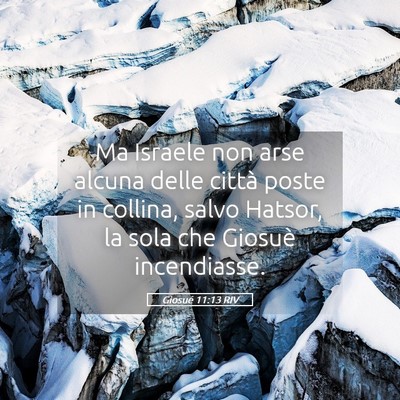 Picture 05 - Giosué 11:13 RIV - Ma Israele non arse alcuna delle città poste in - Bible Verse Picture