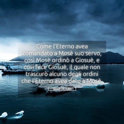Picture 05 - Giosué 11:15 RIV - Come l’Eterno avea comandato a Mosè suo servo, - Bible Verse Picture