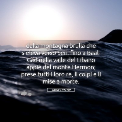 Picture 05 - Giosué 11:17 RIV - dalla montagna brulla che s’eleva verso Seir, - Bible Verse Picture
