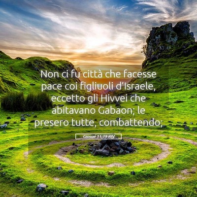 Picture 05 - Giosué 11:19 RIV - Non ci fu città che facesse pace coi figliuoli - Bible Verse Picture