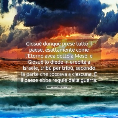 Picture 05 - Giosué 11:23 RIV - Giosuè dunque prese tutto il paese, esattamente - Bible Verse Picture