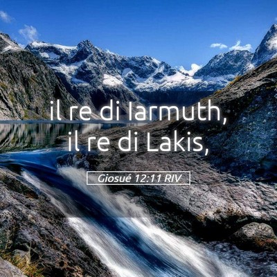 Picture 05 - Giosué 12:11 RIV - il re di Iarmuth, il re di - Bible Verse Picture