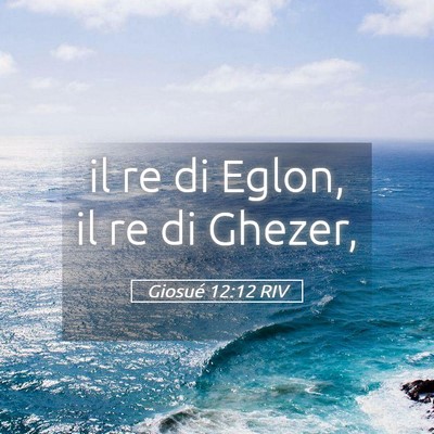 Picture 05 - Giosué 12:12 RIV - il re di Eglon, il re di - Bible Verse Picture