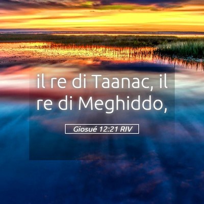 Picture 05 - Giosué 12:21 RIV - il re di Taanac, il re di - Bible Verse Picture