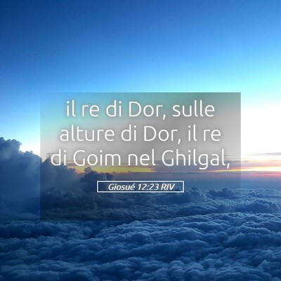 Picture 05 - Giosué 12:23 RIV - il re di Dor, sulle alture di Dor, il re di Goim - Bible Verse Picture