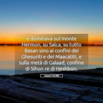 Picture 05 - Giosué 12:5 RIV - e dominava sul monte Hermon, su Salca, su tutto - Bible Verse Picture