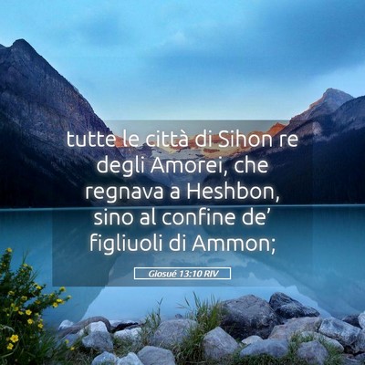 Picture 05 - Giosué 13:10 RIV - tutte le città di Sihon re degli Amorei, che - Bible Verse Picture