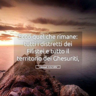 Picture 05 - Giosué 13:2 RIV - Ecco quel che rimane: tutti i distretti dei - Bible Verse Picture