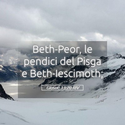 Picture 05 - Giosué 13:20 RIV - Beth-Peor, le pendici del Pisga e - Bible Verse Picture