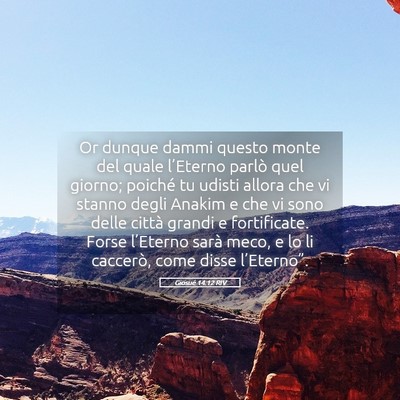 Picture 05 - Giosué 14:12 RIV - Or dunque dammi questo monte del quale l’Eterno - Bible Verse Picture