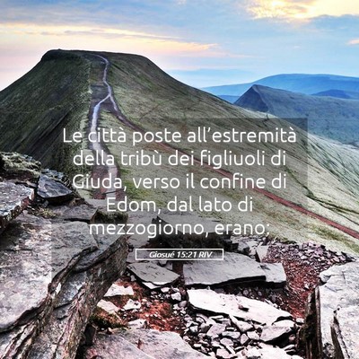 Picture 05 - Giosué 15:21 RIV - Le città poste all’estremità della tribù dei - Bible Verse Picture