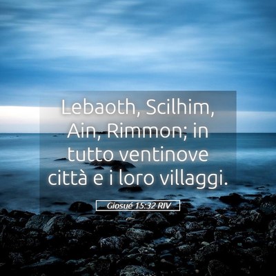 Picture 05 - Giosué 15:32 RIV - Lebaoth, Scilhim, Ain, Rimmon; in tutto ventinove - Bible Verse Picture