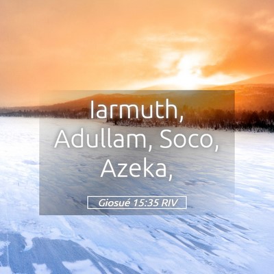 Picture 05 - Giosué 15:35 RIV - Iarmuth, Adullam, Soco, - Bible Verse Picture