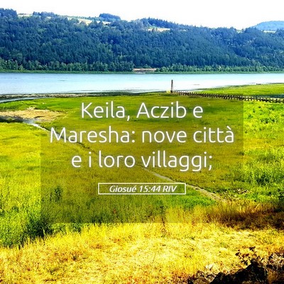 Picture 05 - Giosué 15:44 RIV - Keila, Aczib e Maresha: nove città e i loro - Bible Verse Picture