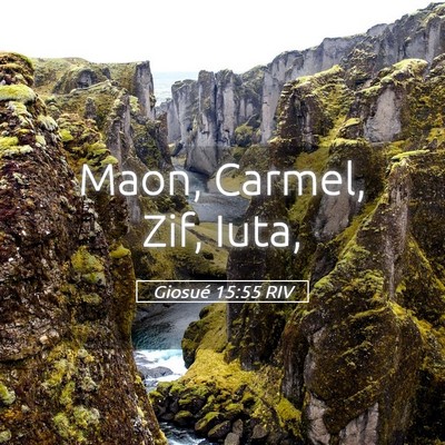 Picture 05 - Giosué 15:55 RIV - Maon, Carmel, Zif, - Bible Verse Picture