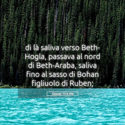 Picture 05 - Giosué 15:6 RIV - di là saliva verso Beth-Hogla, passava al nord - Bible Verse Picture