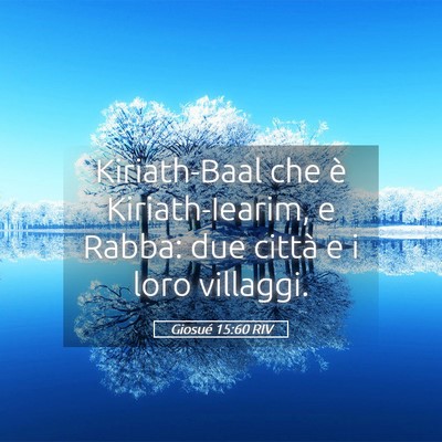 Picture 05 - Giosué 15:60 RIV - Kiriath-Baal che è Kiriath-Iearim, e Rabba: due - Bible Verse Picture