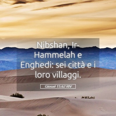 Picture 05 - Giosué 15:62 RIV - Nibshan, Ir-Hammelah e Enghedi: sei città e i - Bible Verse Picture