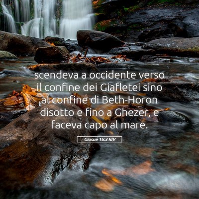 Picture 05 - Giosué 16:3 RIV - scendeva a occidente verso il confine dei - Bible Verse Picture