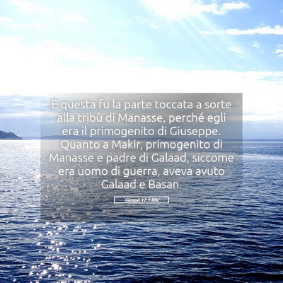 Picture 05 - Giosué 17:1 RIV - E questa fu la parte toccata a sorte alla tribù - Bible Verse Picture