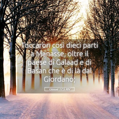 Picture 05 - Giosué 17:5 RIV - Toccaron così dieci parti a Manasse, oltre il - Bible Verse Picture