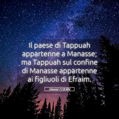 Picture 05 - Giosué 17:8 RIV - Il paese di Tappuah appartenne a Manasse; ma - Bible Verse Picture