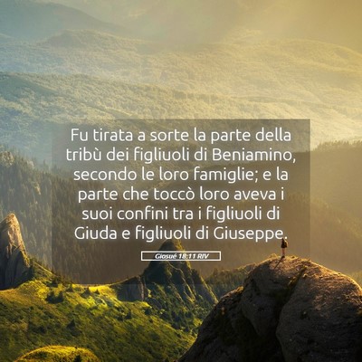 Picture 05 - Giosué 18:11 RIV - Fu tirata a sorte la parte della tribù dei - Bible Verse Picture