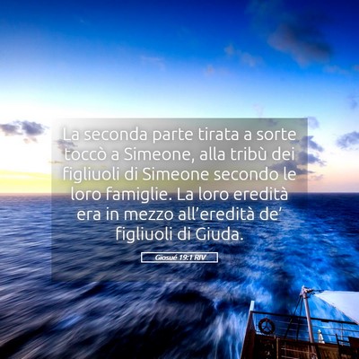 Picture 05 - Giosué 19:1 RIV - La seconda parte tirata a sorte toccò a Simeone, - Bible Verse Picture