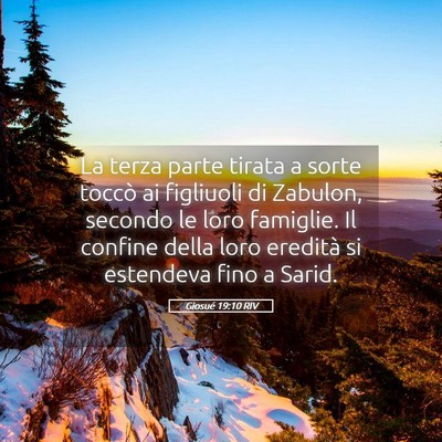 Picture 05 - Giosué 19:10 RIV - La terza parte tirata a sorte toccò ai figliuoli - Bible Verse Picture
