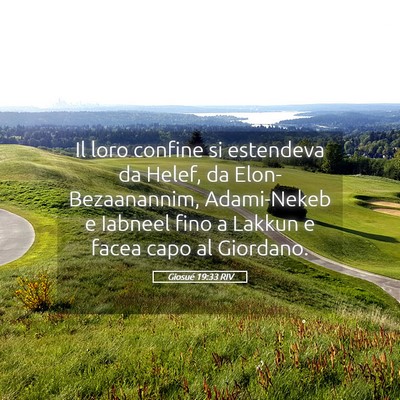 Picture 05 - Giosué 19:33 RIV - Il loro confine si estendeva da Helef, da - Bible Verse Picture