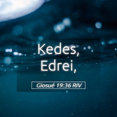 Picture 05 - Giosué 19:36 RIV - Kedes, - Bible Verse Picture