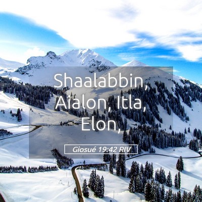 Picture 05 - Giosué 19:42 RIV - Shaalabbin, Aialon, Itla, - Bible Verse Picture