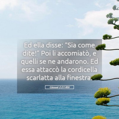Picture 05 - Giosué 2:21 RIV - Ed ella disse: “Sia come dite!” Poi li - Bible Verse Picture