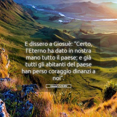 Picture 05 - Giosué 2:24 RIV - E dissero a Giosuè: “Certo, l’Eterno ha dato - Bible Verse Picture