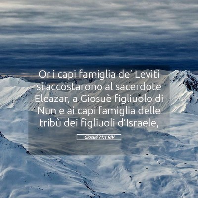 Picture 05 - Giosué 21:1 RIV - Or i capi famiglia de’ Leviti si accostarono al - Bible Verse Picture