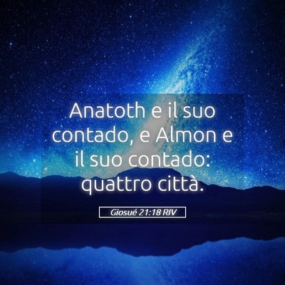 Picture 05 - Giosué 21:18 RIV - Anatoth e il suo contado, e Almon e il suo - Bible Verse Picture