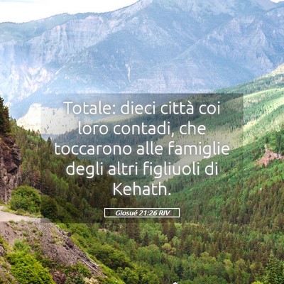 Picture 05 - Giosué 21:26 RIV - Totale: dieci città coi loro contadi, che - Bible Verse Picture