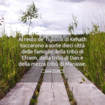 Picture 05 - Giosué 21:5 RIV - Al resto de’ figliuoli di Kehath toccarono a - Bible Verse Picture