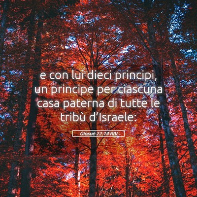 Picture 05 - Giosué 22:14 RIV - e con lui dieci principi, un principe per - Bible Verse Picture
